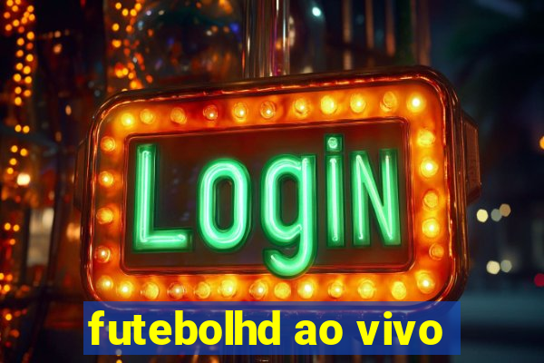 futebolhd ao vivo