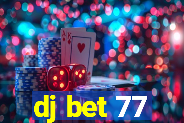 dj bet 77