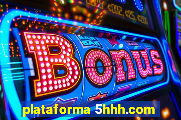 plataforma 5hhh.com