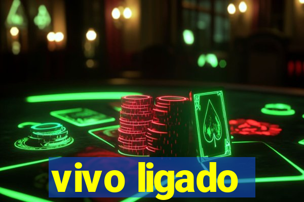 vivo ligado