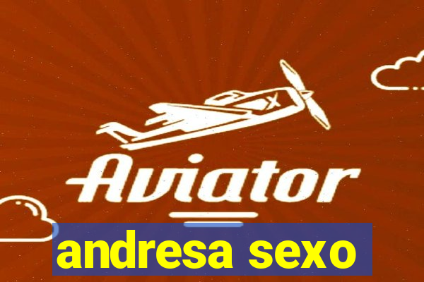 andresa sexo