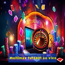 multimax futebol ao vivo