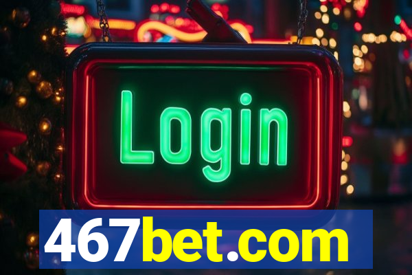 467bet.com