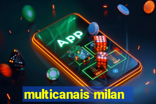 multicanais milan