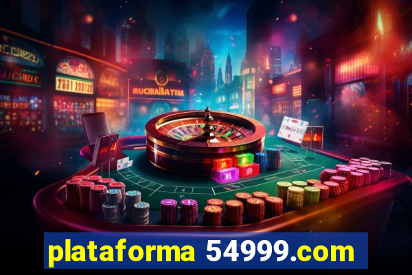 plataforma 54999.com