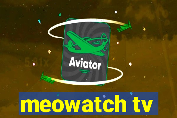 meowatch tv