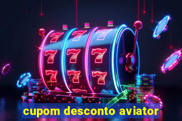 cupom desconto aviator