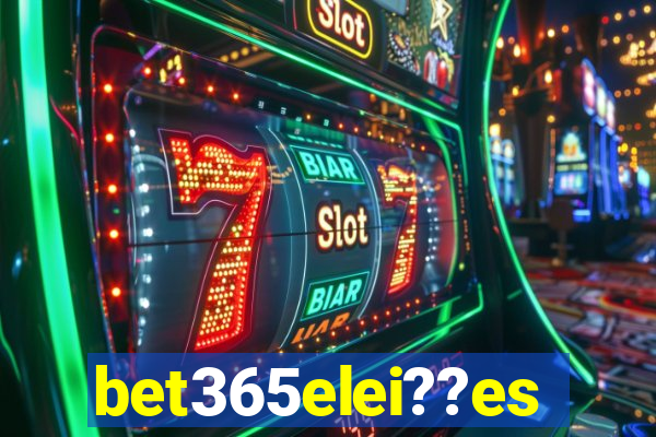 bet365elei??es