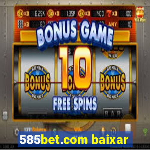 585bet.com baixar