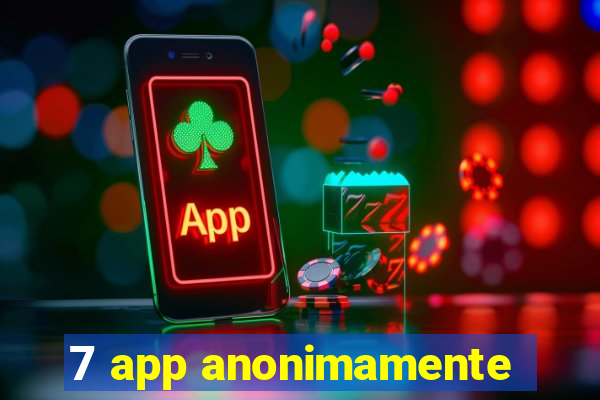 7 app anonimamente