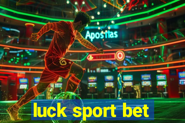 luck sport bet