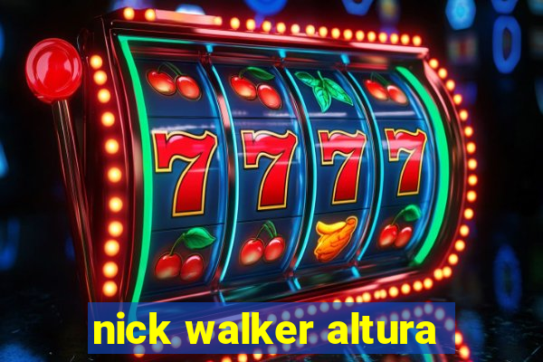 nick walker altura