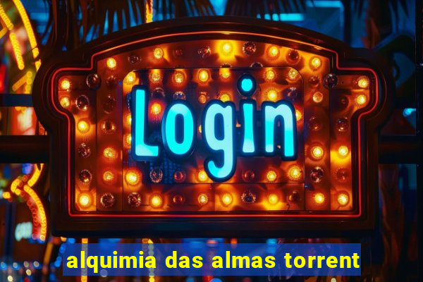 alquimia das almas torrent