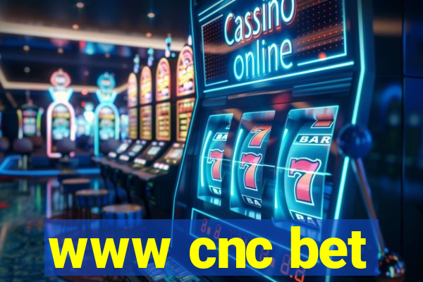 www cnc bet