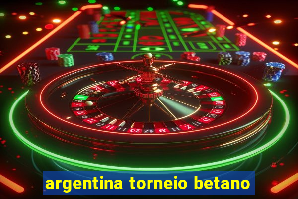 argentina torneio betano