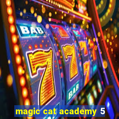 magic cat academy 5