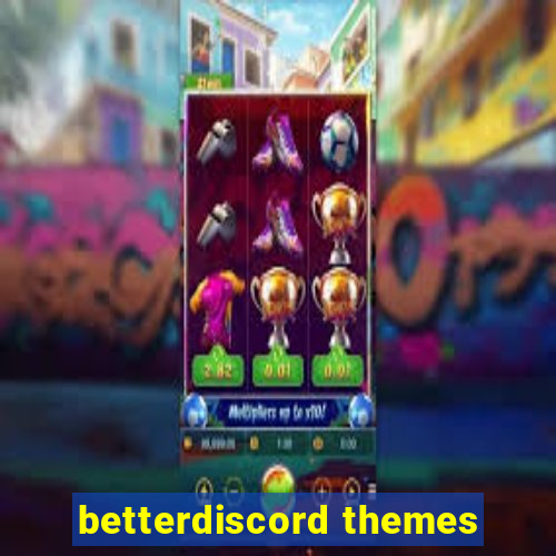 betterdiscord themes