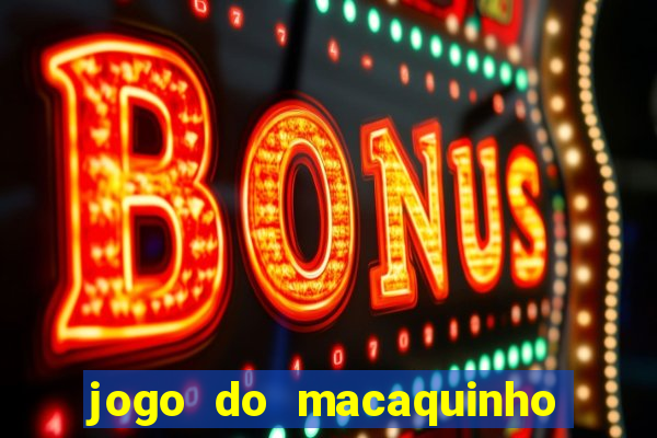 jogo do macaquinho que ganha dinheiro