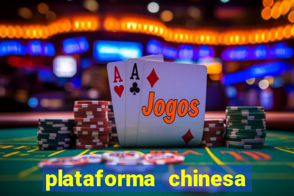 plataforma chinesa do tigrinho