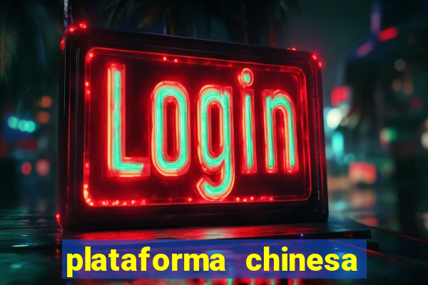 plataforma chinesa de jogos de cassino