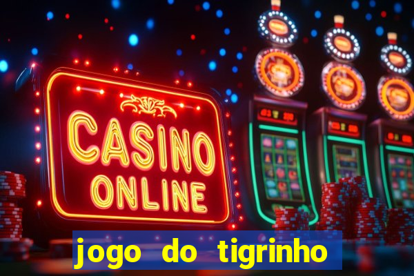 jogo do tigrinho que mais paga