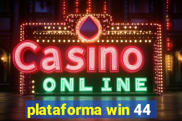 plataforma win 44