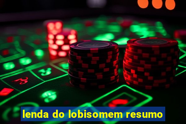 lenda do lobisomem resumo