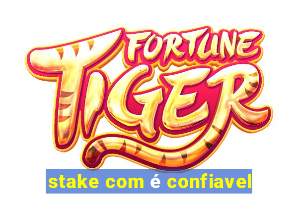 stake com é confiavel