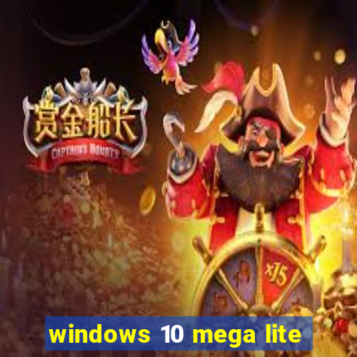 windows 10 mega lite