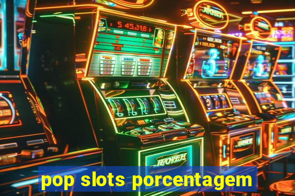 pop slots porcentagem