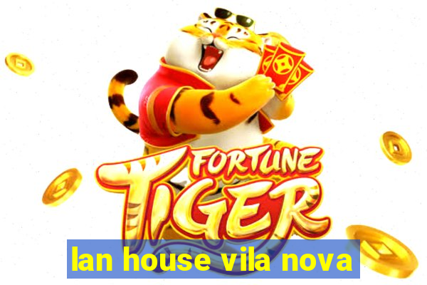 lan house vila nova