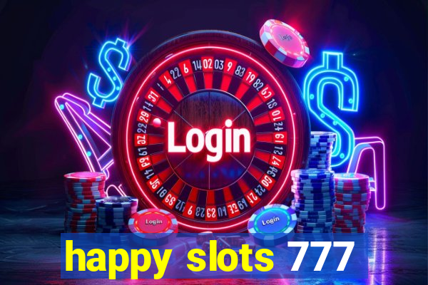 happy slots 777