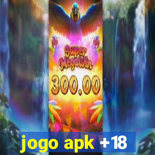 jogo apk +18