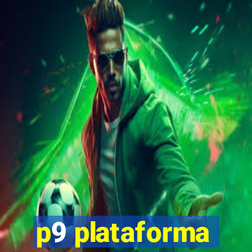 p9 plataforma