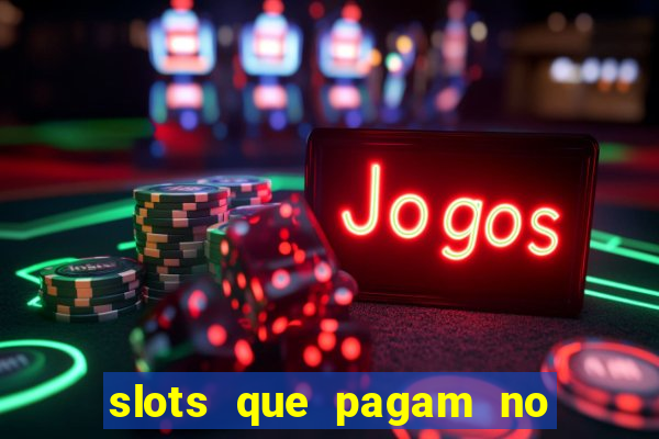 slots que pagam no cadastro sem depósito