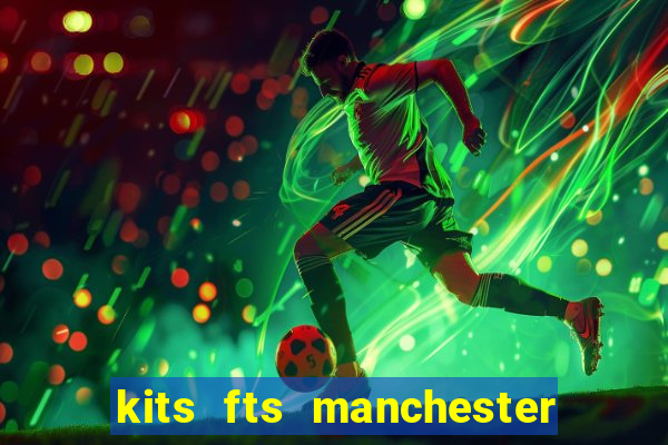 kits fts manchester united 2024