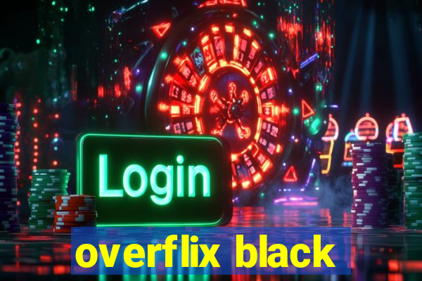 overflix black