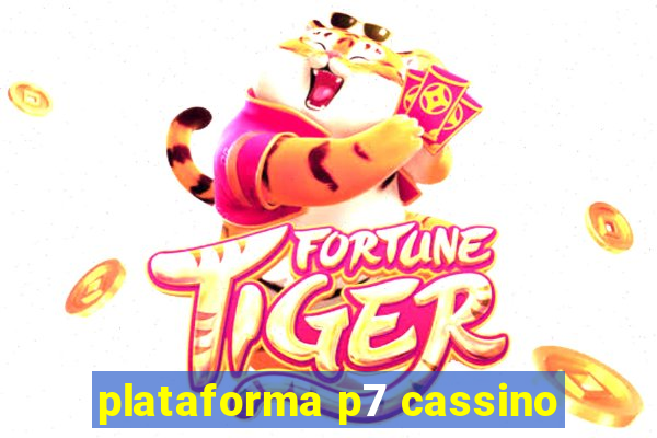 plataforma p7 cassino