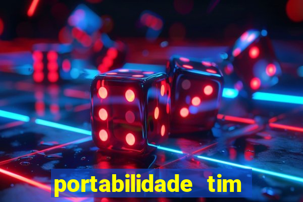 portabilidade tim para tim