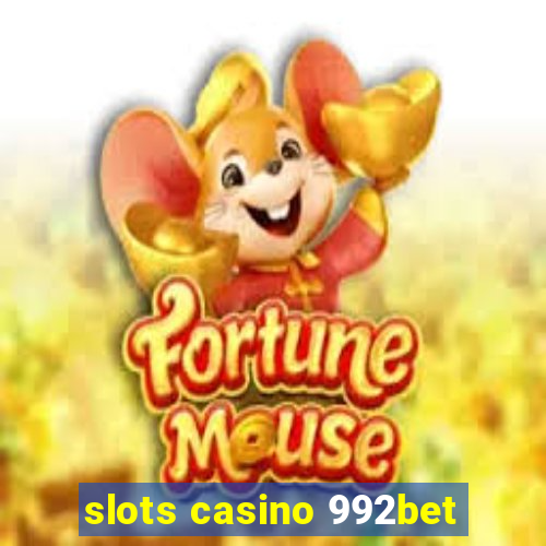 slots casino 992bet