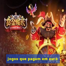 jogos que pagam em euro