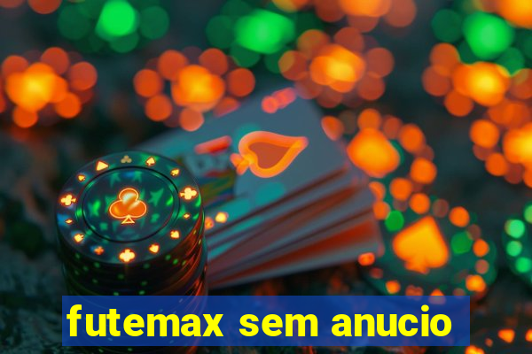 futemax sem anucio