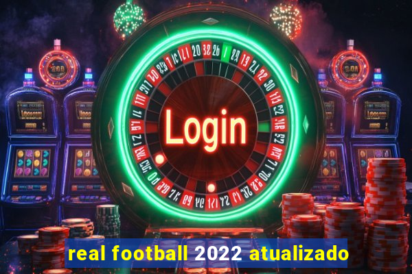 real football 2022 atualizado