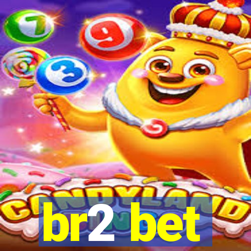 br2 bet