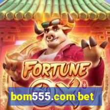 bom555.com bet