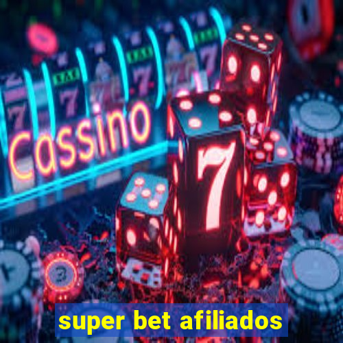 super bet afiliados