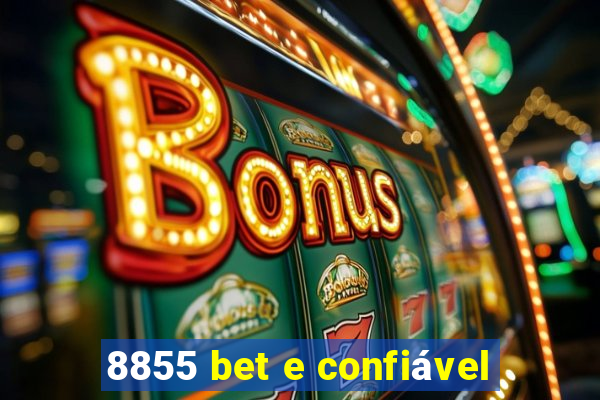 8855 bet e confiável