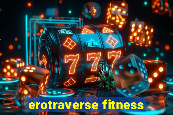 erotraverse fitness