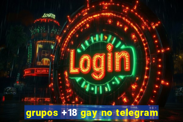 grupos +18 gay no telegram