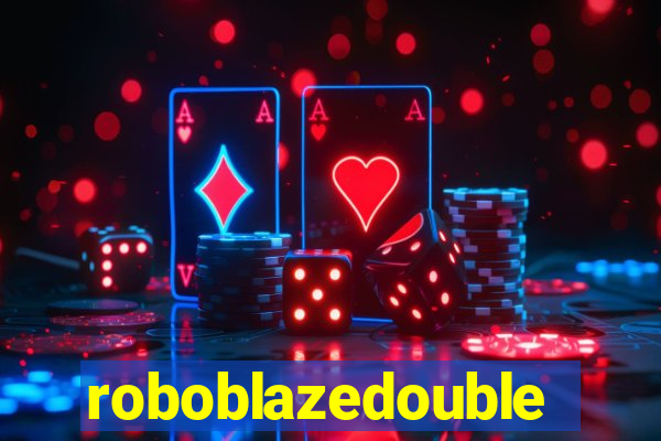 roboblazedouble